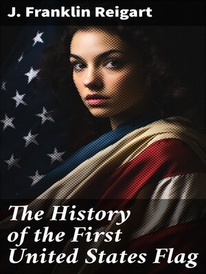 cover image of The History of the First United States Flag